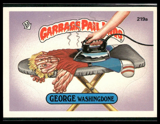 George Washingdone #219a Topps 1986 Topps Garbage Pail Kids Series 6