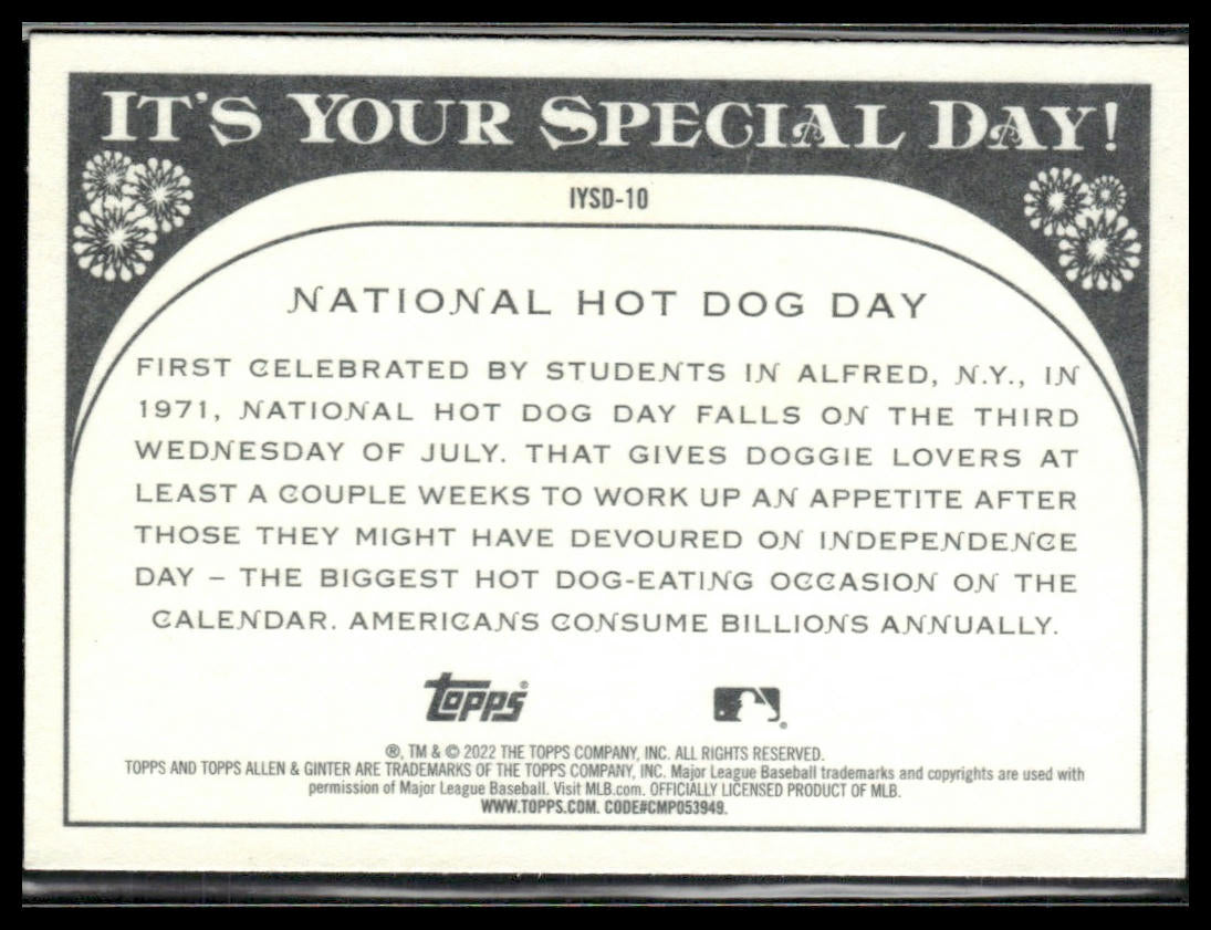 National Hot Dog Day #IYSD-10 2022 Topps Allen & Ginter It's Your Special Day!