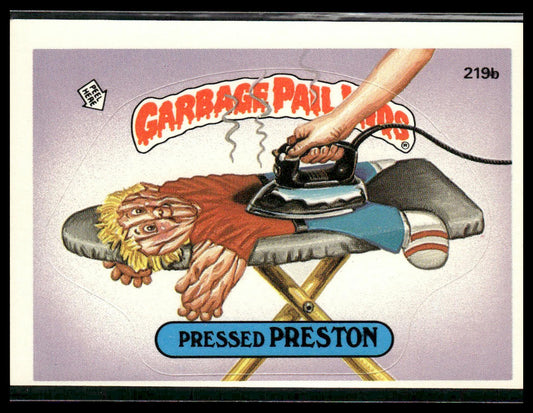 Pressed Preston #219b Topps 1986 Topps Garbage Pail Kids Series 6