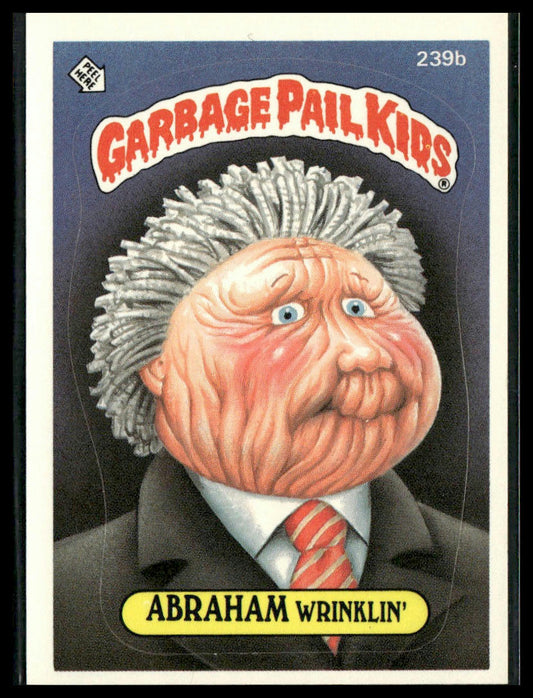 Abraham Wrinklin' #239b 1986 Topps Garbage Pail Kids Series 6