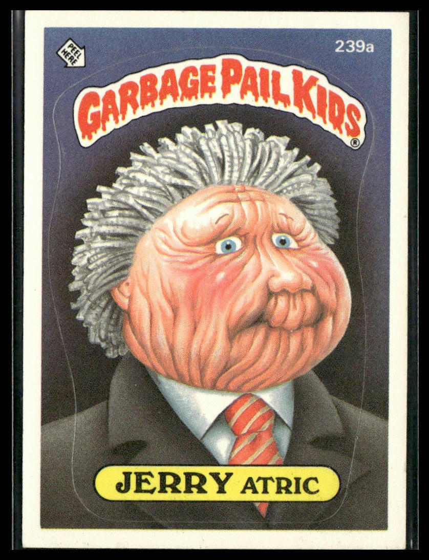 Jerry Atric #239a 1986 Topps Garbage Pail Kids Series 6